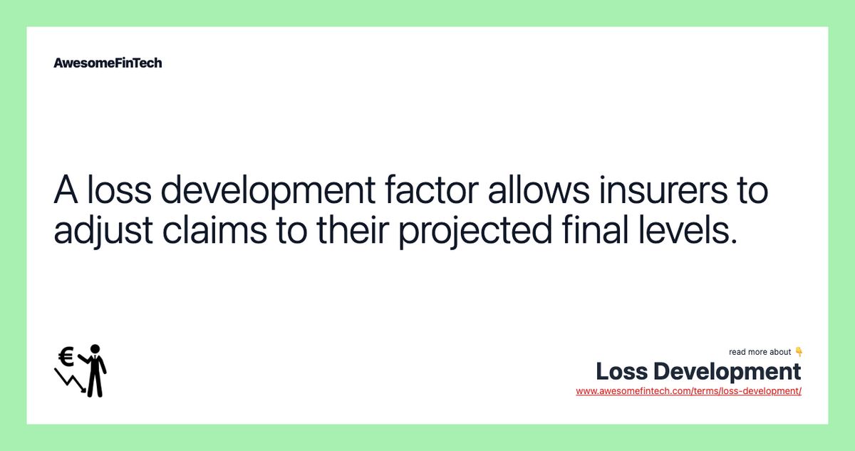 Loss Development What it is How it Works