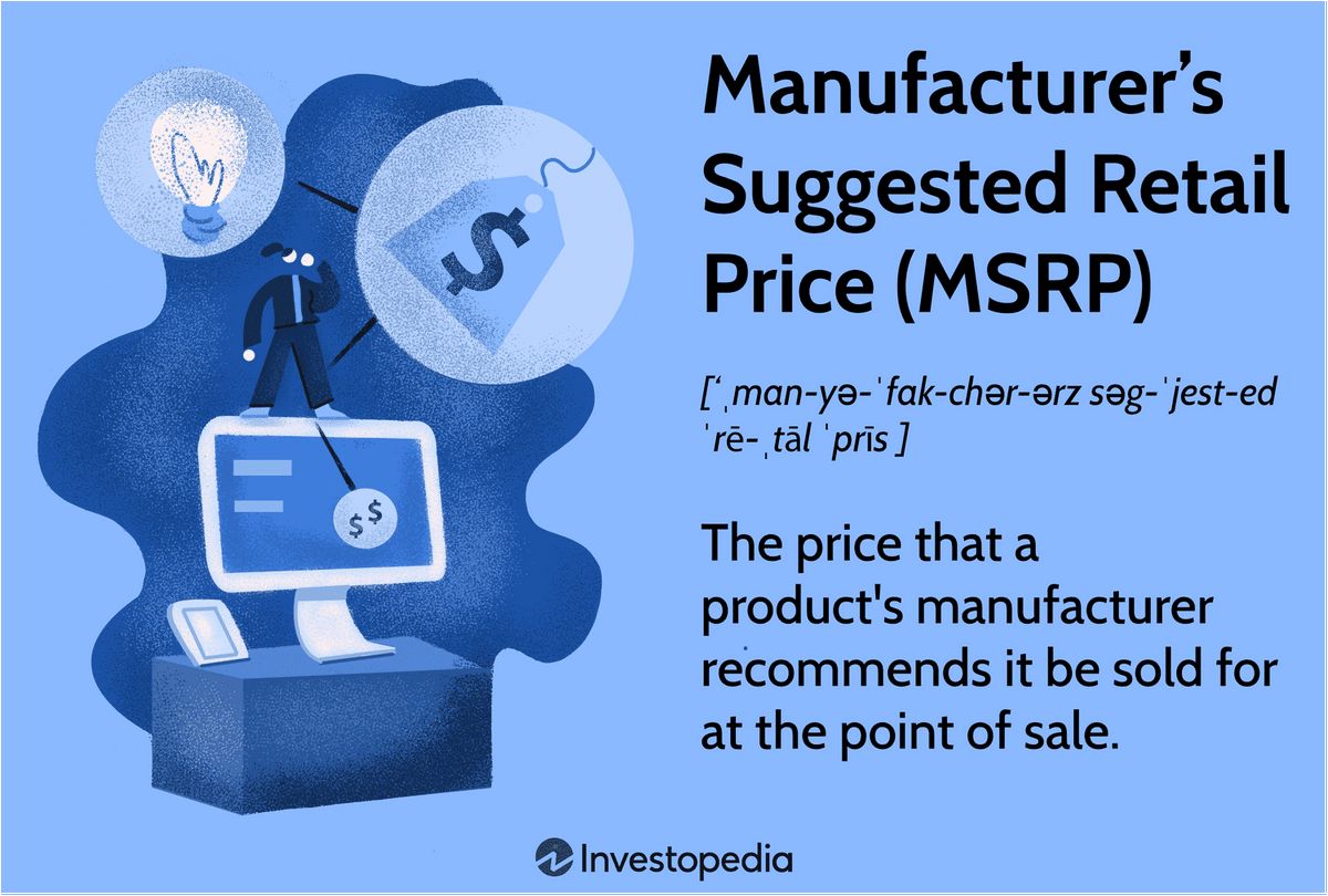 Manufacturer s Suggested Retail Price MSRP Definition and How Is Determined