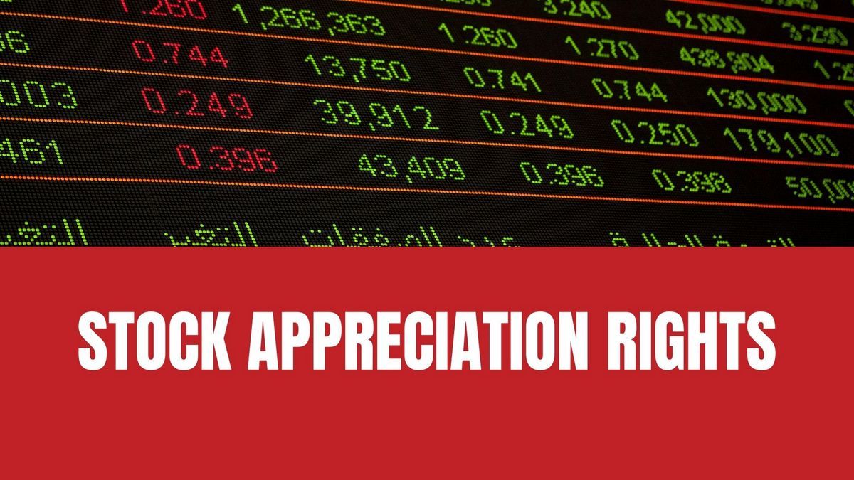 What Are Stock Appreciation Rights SARs and How Do They Work
