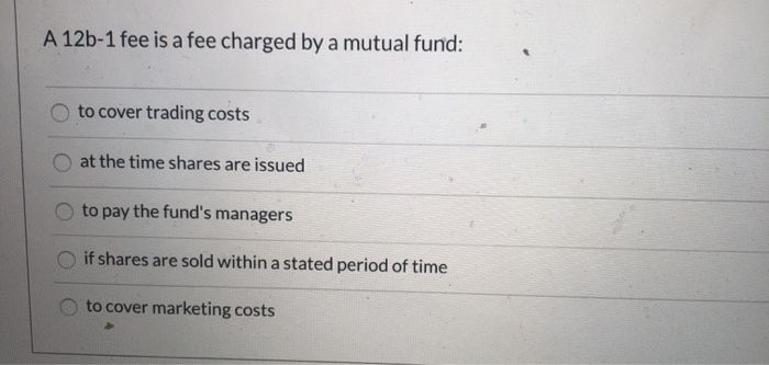 What Is a 12b-1 Fee on a Mutual Fund and What Is It Used for